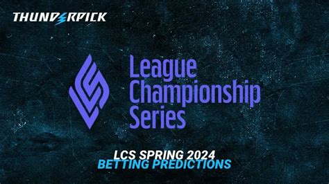 LCS Betting in 2024 .